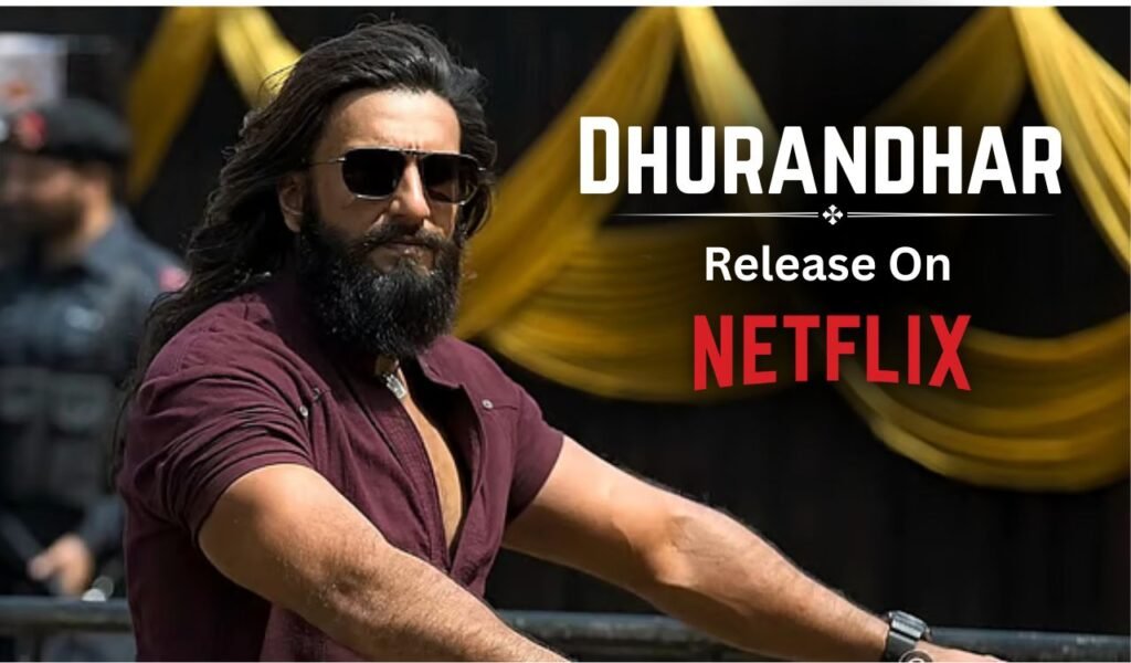 Dhurandhar OTT Release: Where to Watch the Movie Online and Complete Streaming Details - hicine